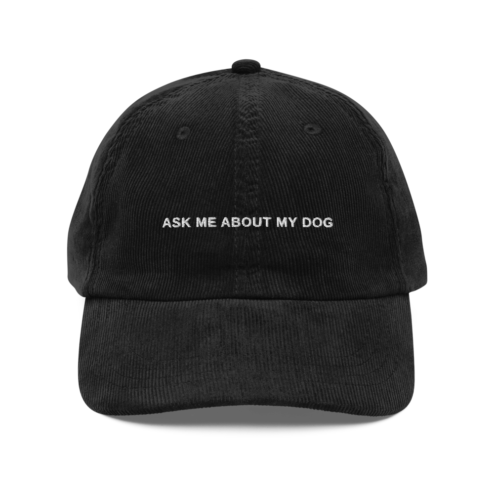 ask me about my dog — Vintage Corduroy Cap in black